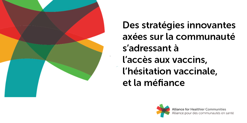 Des stratégies innovantes axées sur la communauté s’adressant à l’accès aux vaccins, l’hésitation vaccinale, et la méfiance