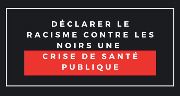 Déclarer le racisme contre les Noirs une crise de santé publique
