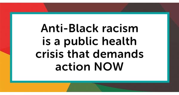 Anti-Black racism is a public health crisis that demands action now